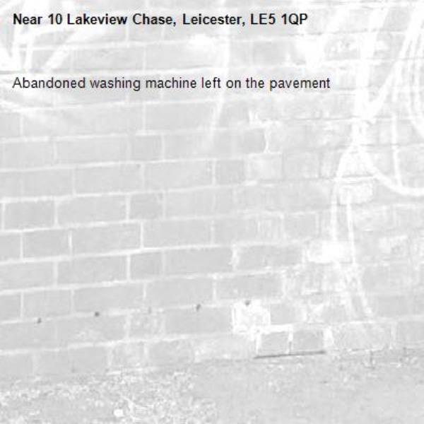 Abandoned washing machine left on the pavement-10 Lakeview Chase, Leicester, LE5 1QP