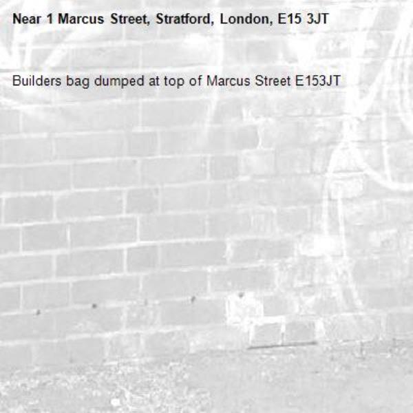 Builders bag dumped at top of Marcus Street E153JT-1 Marcus Street, Stratford, London, E15 3JT