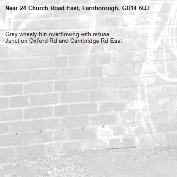 Grey wheely bin overflowing with refuse.
Junction Oxford Rd and Cambridge Rd East -24 Church Road East, Farnborough, GU14 6QJ