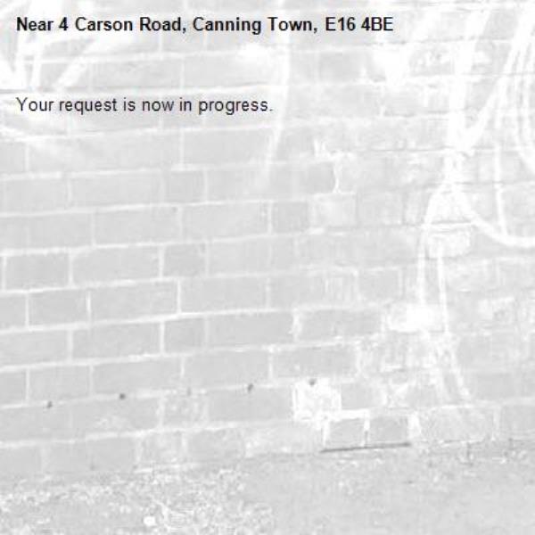 Your request is now in progress.-4 Carson Road, Canning Town, E16 4BE