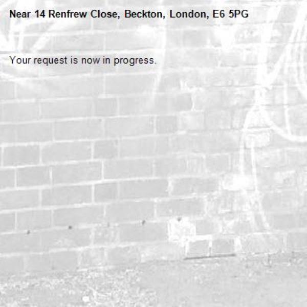 Your request is now in progress.-14 Renfrew Close, Beckton, London, E6 5PG