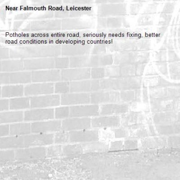 Potholes across entire road, seriously needs fixing, better road conditions in developing countries!-Falmouth Road, Leicester