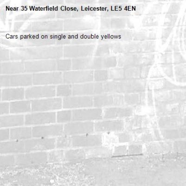 Cars parked on single and double yellows -35 Waterfield Close, Leicester, LE5 4EN