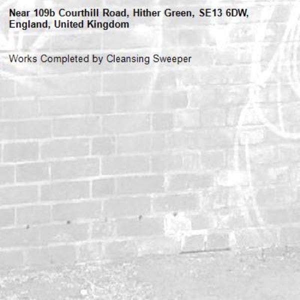 Works Completed by Cleansing Sweeper-109b Courthill Road, Hither Green, SE13 6DW, England, United Kingdom