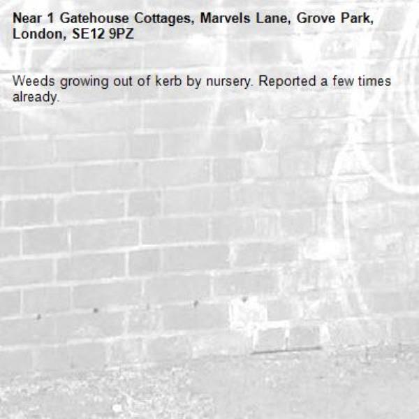 Weeds growing out of kerb by nursery. Reported a few times already. -1 Gatehouse Cottages, Marvels Lane, Grove Park, London, SE12 9PZ