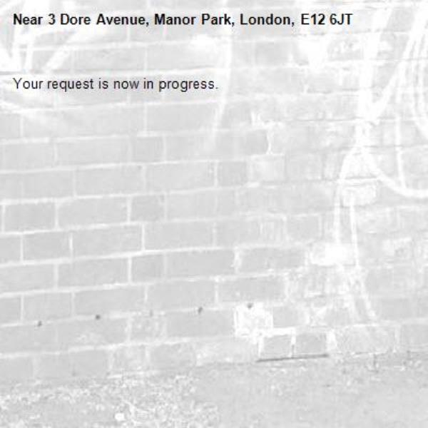 Your request is now in progress.-3 Dore Avenue, Manor Park, London, E12 6JT