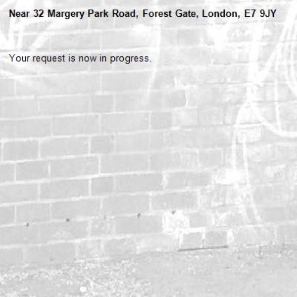 Your request is now in progress.-32 Margery Park Road, Forest Gate, London, E7 9JY
