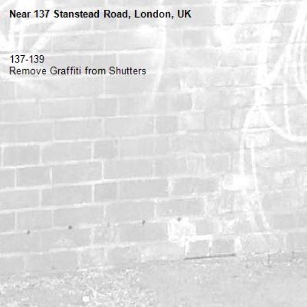 137-139
Remove Graffiti from Shutters
-137 Stanstead Road, London, UK