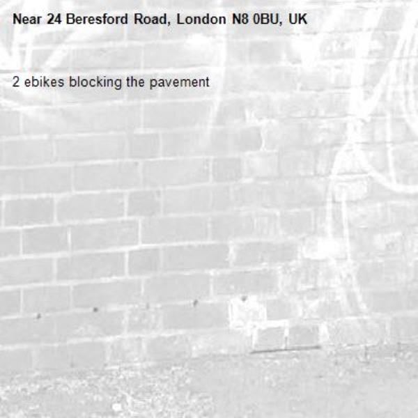 2 ebikes blocking the pavement -24 Beresford Road, London N8 0BU, UK