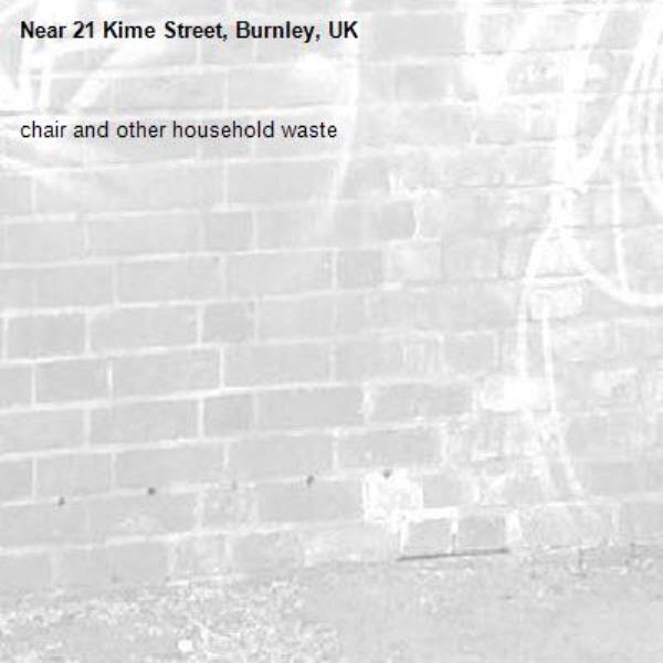 chair and other household waste -21 Kime Street, Burnley, UK