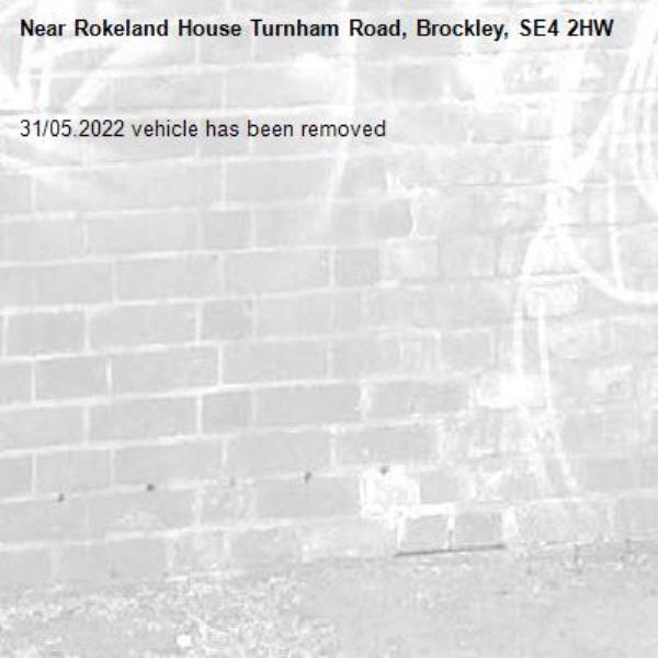 31/05.2022 vehicle has been removed -Rokeland House Turnham Road, Brockley, SE4 2HW