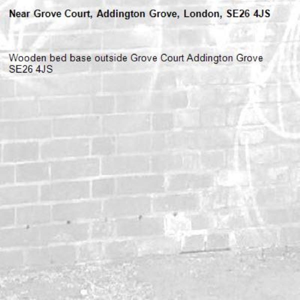 Wooden bed base outside Grove Court Addington Grove SE26 4JS-Grove Court, Addington Grove, London, SE26 4JS