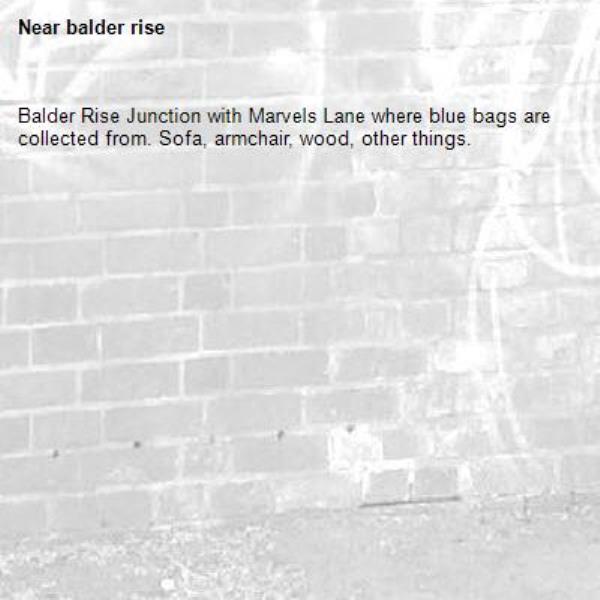 Balder Rise Junction with Marvels Lane where blue bags are collected from. Sofa, armchair, wood, other things.-balder rise