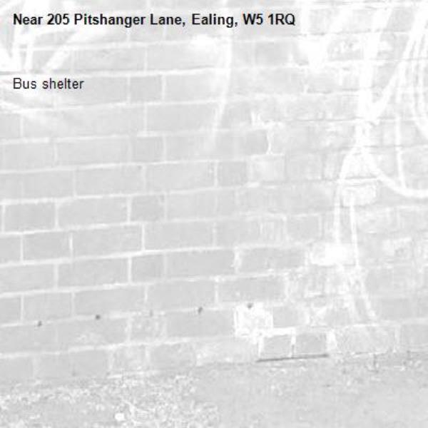 Bus shelter -205 Pitshanger Lane, Ealing, W5 1RQ