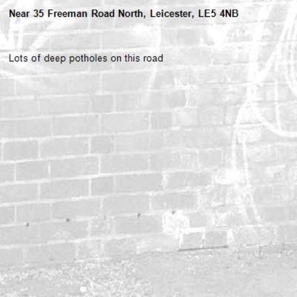 Lots of deep potholes on this road-35 Freeman Road North, Leicester, LE5 4NB