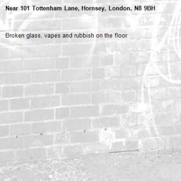 Broken glass, vapes and rubbish on the floor-101 Tottenham Lane, Hornsey, London, N8 9BH