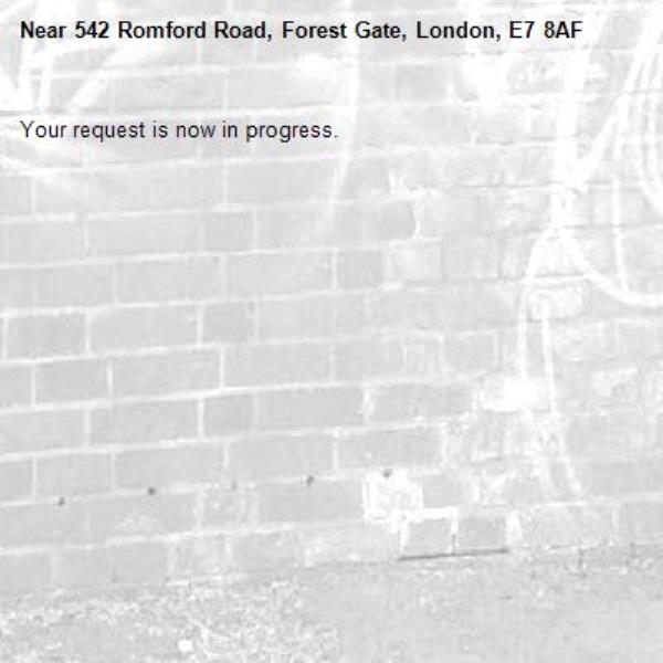 Your request is now in progress.-542 Romford Road, Forest Gate, London, E7 8AF