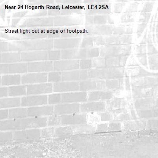 Street light out at edge of footpath.-24 Hogarth Road, Leicester, LE4 2SA