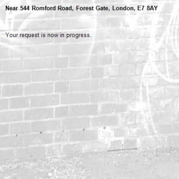 Your request is now in progress.-544 Romford Road, Forest Gate, London, E7 8AY