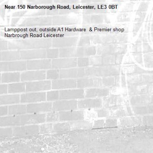 Lamppost out, outside A1 Hardware  &amp; Premier shop Narbrough Road Leicester -150 Narborough Road, Leicester, LE3 0BT