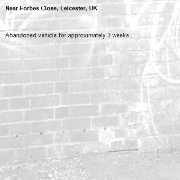 Abandoned vehicle for approximately 3 weeks-Forbes Close, Leicester, UK