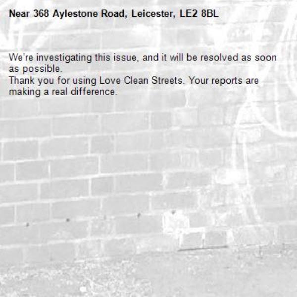 We’re investigating this issue, and it will be resolved as soon as possible.
Thank you for using Love Clean Streets. Your reports are making a real difference.
-368 Aylestone Road, Leicester, LE2 8BL