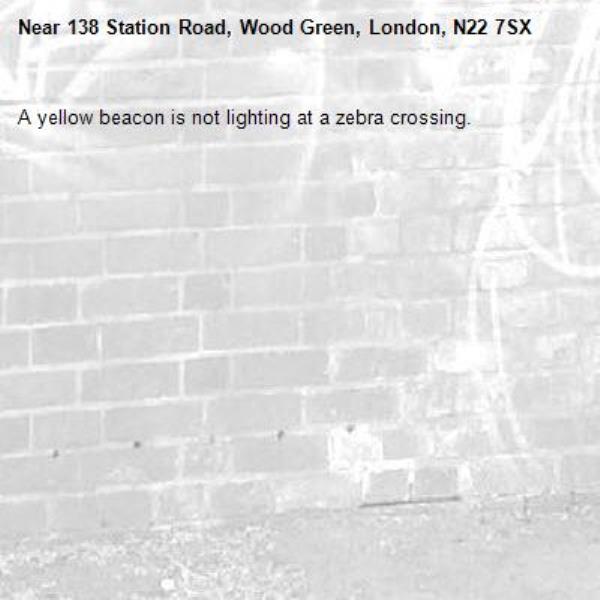 A yellow beacon is not lighting at a zebra crossing.-138 Station Road, Wood Green, London, N22 7SX