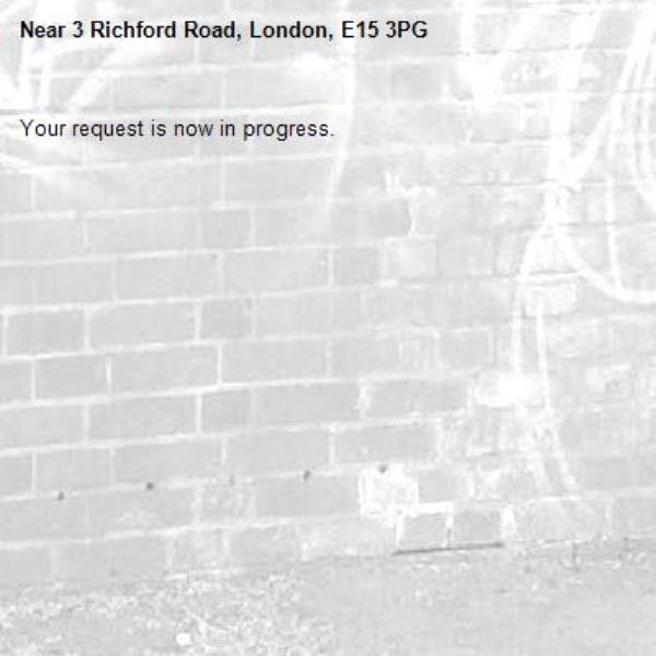 Your request is now in progress.-3 Richford Road, London, E15 3PG