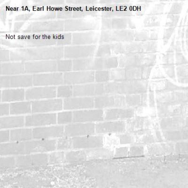 Not save for the kids -1A, Earl Howe Street, Leicester, LE2 0DH