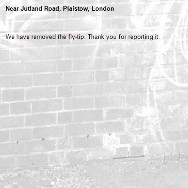 We have removed the fly-tip. Thank you for reporting it.-Jutland Road, Plaistow, London