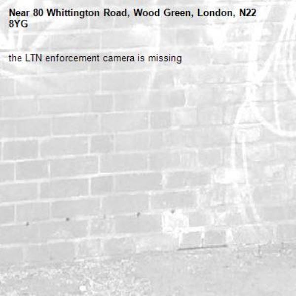the LTN enforcement camera is missing -80 Whittington Road, Wood Green, London, N22 8YG