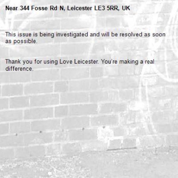 This issue is being investigated and will be resolved as soon as possible.


Thank you for using Love Leicester. You’re making a real difference.
-344 Fosse Rd N, Leicester LE3 5RR, UK