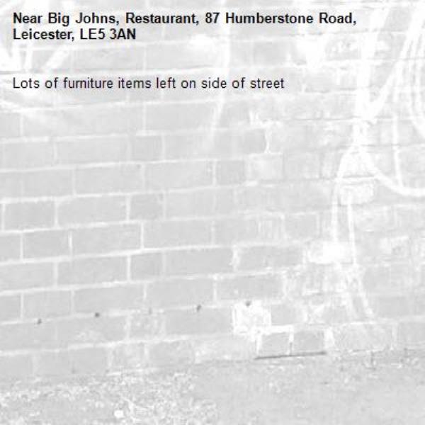Lots of furniture items left on side of street -Big Johns, Restaurant, 87 Humberstone Road, Leicester, LE5 3AN