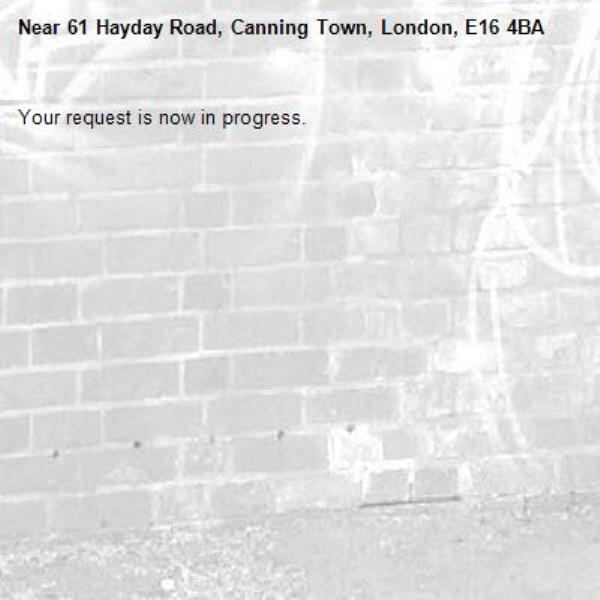 Your request is now in progress.-61 Hayday Road, Canning Town, London, E16 4BA