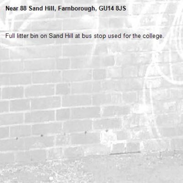 Full litter bin on Sand Hill at bus stop used for the college.-88 Sand Hill, Farnborough, GU14 8JS