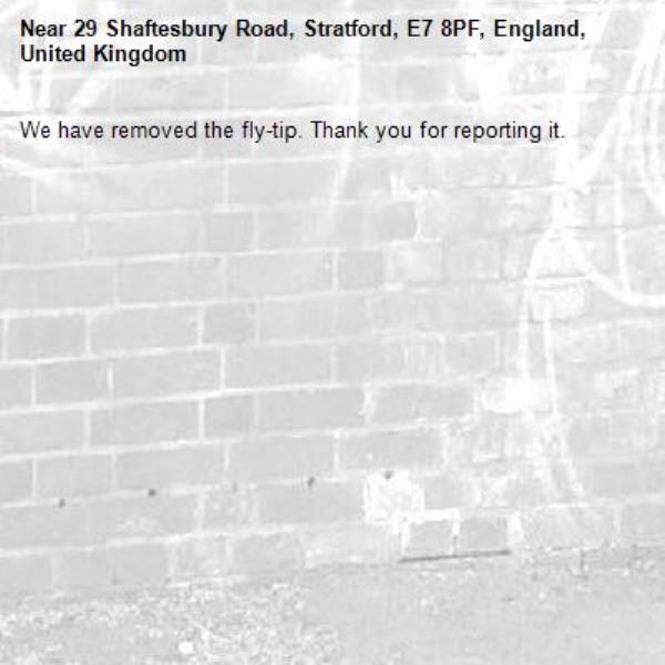We have removed the fly-tip. Thank you for reporting it.-29 Shaftesbury Road, Stratford, E7 8PF, England, United Kingdom