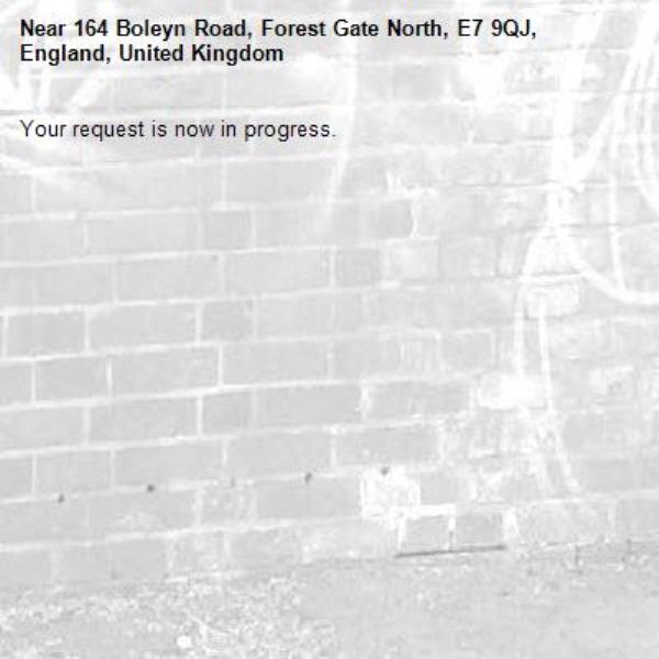 Your request is now in progress.-164 Boleyn Road, Forest Gate North, E7 9QJ, England, United Kingdom