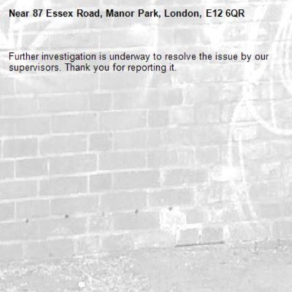 Further investigation is underway to resolve the issue by our supervisors. Thank you for reporting it.-87 Essex Road, Manor Park, London, E12 6QR