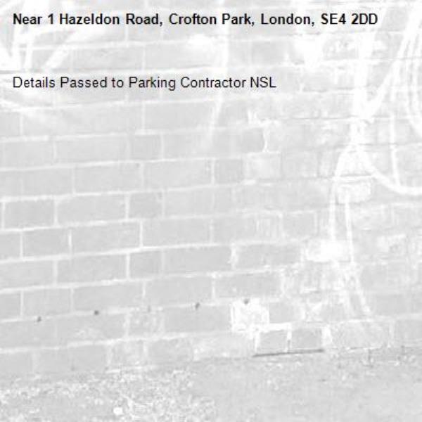 Details Passed to Parking Contractor NSL-1 Hazeldon Road, Crofton Park, London, SE4 2DD