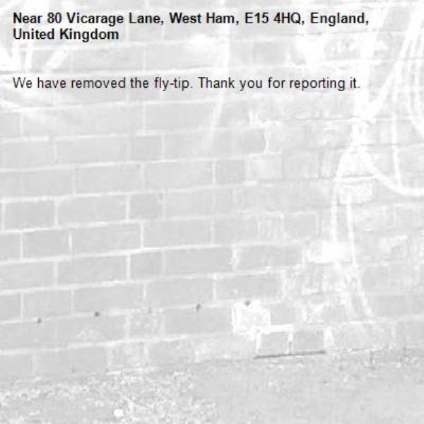 We have removed the fly-tip. Thank you for reporting it.-80 Vicarage Lane, West Ham, E15 4HQ, England, United Kingdom