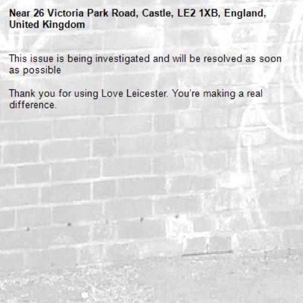This issue is being investigated and will be resolved as soon as possible

Thank you for using Love Leicester. You’re making a real difference.

-26 Victoria Park Road, Castle, LE2 1XB, England, United Kingdom