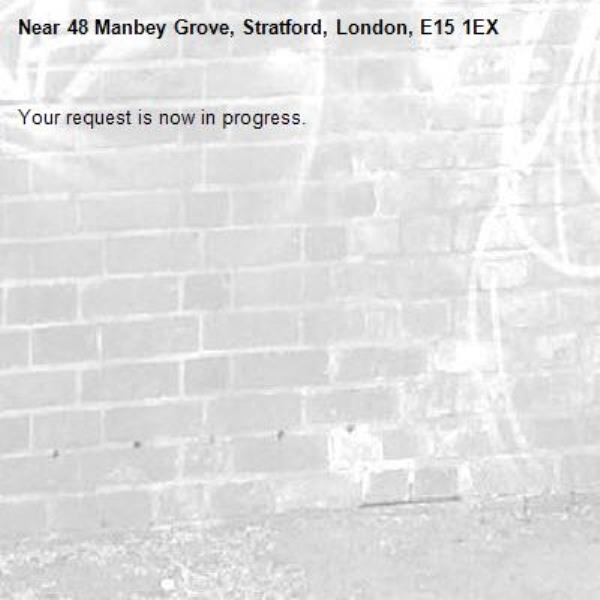 Your request is now in progress.-48 Manbey Grove, Stratford, London, E15 1EX