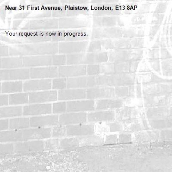 Your request is now in progress.-31 First Avenue, Plaistow, London, E13 8AP