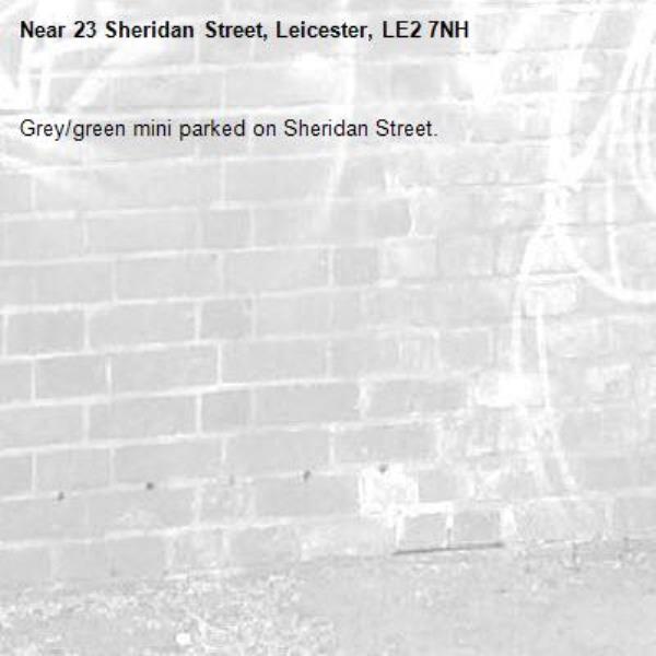 Grey/green mini parked on Sheridan Street.  -23 Sheridan Street, Leicester, LE2 7NH