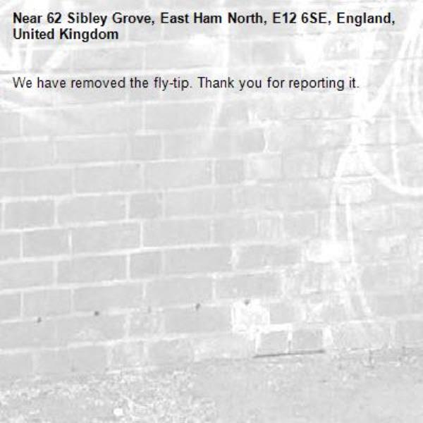 We have removed the fly-tip. Thank you for reporting it.-62 Sibley Grove, East Ham North, E12 6SE, England, United Kingdom