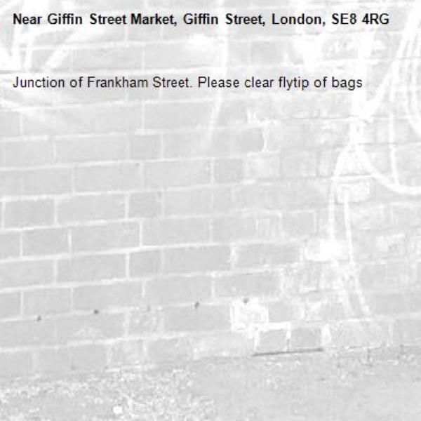 Junction of Frankham Street. Please clear flytip of bags-Giffin Street Market, Giffin Street, London, SE8 4RG