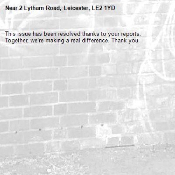 This issue has been resolved thanks to your reports.
Together, we’re making a real difference. Thank you.
-2 Lytham Road, Leicester, LE2 1YD