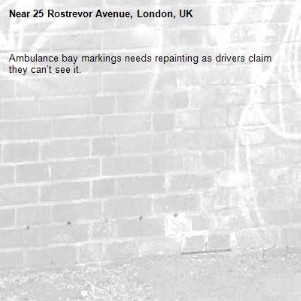 Ambulance bay markings needs repainting as drivers claim they can’t see it. -25 Rostrevor Avenue, London, UK