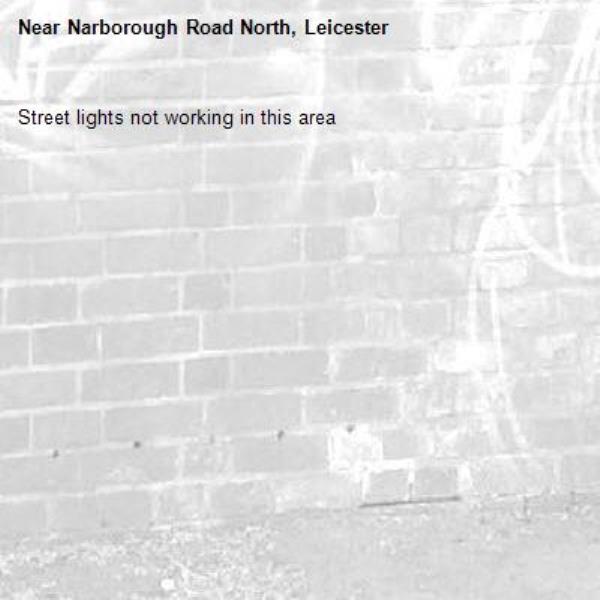 Street lights not working in this area-Narborough Road North, Leicester