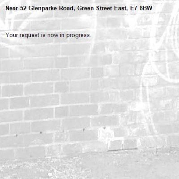 Your request is now in progress.-52 Glenparke Road, Green Street East, E7 8BW